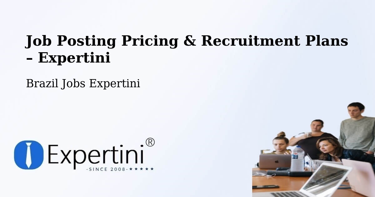 Job Posting Pricing & Recruitment Plans – Itapema - Itapema, Brazil Jobs Expertini